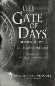 book cover of The gate of days : the Book of Time II by Guillaume Prevost