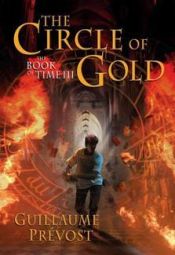 book cover of The Circle Of Gold (The Book Of Time III) by Guillaume Prevost