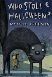 book cover of Who Stole Halloween? (Chickadee Court Mysteries) by Martha Freeman