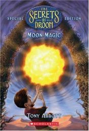 book cover of Moon Magic (Secrets of Droon Special Editions) by Tony Abbott