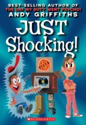 book cover of Just Shocking! (Andy Griffith's Just! Series) by Andy Griffiths