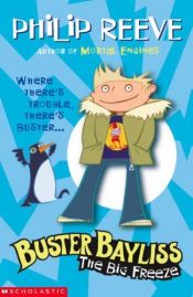 book cover of The Big Freeze (Buster Bayliss) by Philip Reeve