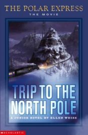 book cover of De Polar Express / Reis naar de Noordpool by Ellen Weiss
