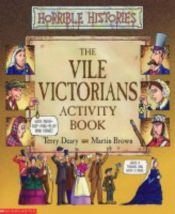 book cover of Vile Victorians Activity Book (Horrible Histories) by Terry Deary