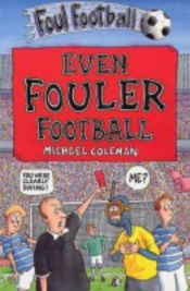 book cover of Even Fouler Football (Foul Football) by Michael Coleman