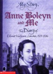 book cover of Anne Boleyn and Me by Alison Prince
