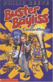 book cover of Custardfinger (Buster Bayliss) by Philip Reeve