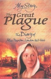 book cover of The Great Plague: A London Girl's Diary, 1665-1666 by Pamela Oldfield