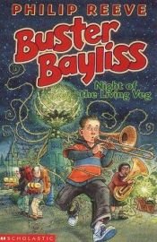 book cover of Buster Bayliss : night of the living veg by Філіп Рів