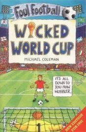 book cover of Wicked World Cup (Foul Football) by Michael Coleman