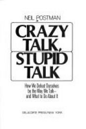 book cover of Crazy talk, stupid talk by Neil Postman