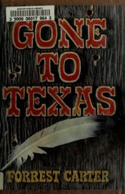 book cover of Gone to Texas by Forrest Carter