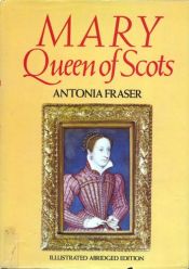 book cover of Mary Queen of Scots (Illustrated abridged edition) by Antonia Fraser