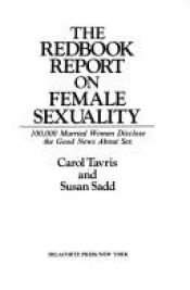 book cover of The Redbook Report on Female Sexuality - 100,000 Married Women Disclose the Good News About Sex by Carol Tavris