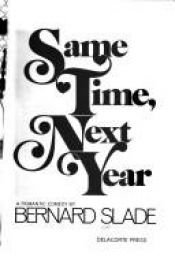 book cover of Same Time, Next Year : A Comedy in Two Acts by Bernard Slade