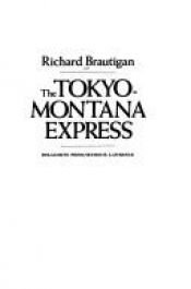 book cover of Tokyo Montana Express by Richard Brautigan