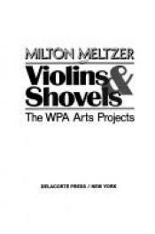 book cover of Violins & shovels: The WPA arts projects by Milton Meltzer