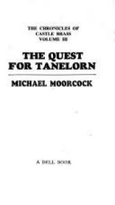 book cover of The Quest for Tanelorn: The Third Book of the Chronicles of Castle Brass by Michael Moorcock