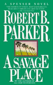 book cover of A Savage Place by Robert B. Parker