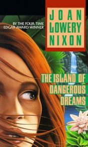 book cover of The Island of Dangerous Dreams (Laurel Leaf Books) by Joan Lowery Nixon