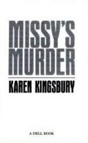 book cover of Missy's Murder by Karen Kingsbury