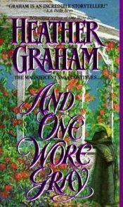book cover of And One Wore Gray (Camerons: Civil War 2) by Heather Graham