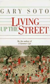 book cover of Living Up the Street by Gary Soto
