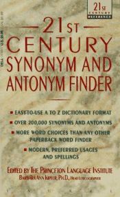 book cover of 21st Century Synonym and Antonym Finder (21st century reference series) by Barbara Ann Kipfer