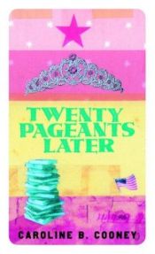 book cover of Twenty Pageants Later by Caroline B. Cooney