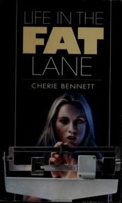 book cover of Life in the fat lane by Cherie Bennett