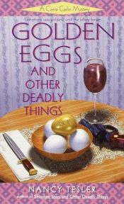 book cover of Golden Eggs and Other Deadly Things (Carrie Carlin Mystery) by Nancy Tesler