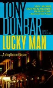 book cover of Lucky Man by Tony Dunbar