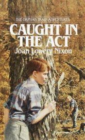 book cover of Caught in the Act by Joan Lowery Nixon