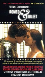 book cover of William Shakespeare's Romeo & Juliet : the contemporary film, the classic play by William Shakespeare