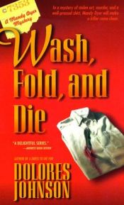 book cover of Wash, Fold, and Die (Mandy Dyer Mystery #4) by Dolores Johnson