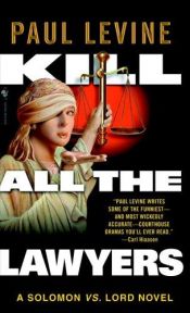 book cover of Kill All the Lawyers (Solomon & Lord #3) by Paul Levine