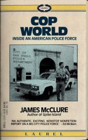 book cover of Cop World: Inside an American Police Force by James H. McClure
