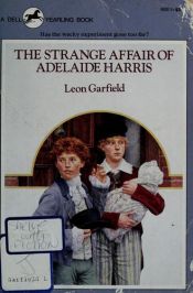 book cover of The Strange Affair of Adelaide Harris by Leon Garfield