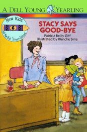 book cover of Stacy Says Goodbye by Patricia Reilly Giff