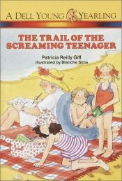 book cover of Trail of the Screaming Teenager by Patricia Reilly Giff