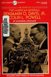 book cover of The Story of Two American Generals, Benjamin O. Davis, Jr. Colin L. Powell by K. A. Applegate