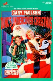 book cover of DUNC'S UNDERCOVER CHRISTMAS (Culpepper Adventures) by Gary Paulsen