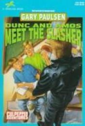 book cover of DUNC AND AMOS MEET THE SLASHER (Culpepper Adventures) by Gary Paulsen