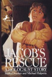 book cover of Jacob's rescue : a Holocaust story by Malka Drucker