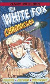 book cover of The White Fox Chronicles by Gary Paulsen