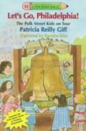 book cover of Let's go, Philadelphia! : [the Polk Street Kids on tour] by Patricia Reilly Giff