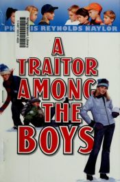 book cover of A Traitor Among the Boys 5 by Phyllis Reynolds Naylor