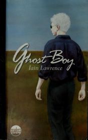 book cover of Ghost boy by Iain Lawrence