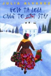 book cover of How Tía Lola came to visit stay by Julia Alvarez