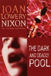 book cover of The Dark and Deadly Pool by Joan Lowery Nixon